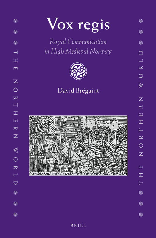 Vox regis: Royal Communication in High Medieval Norway