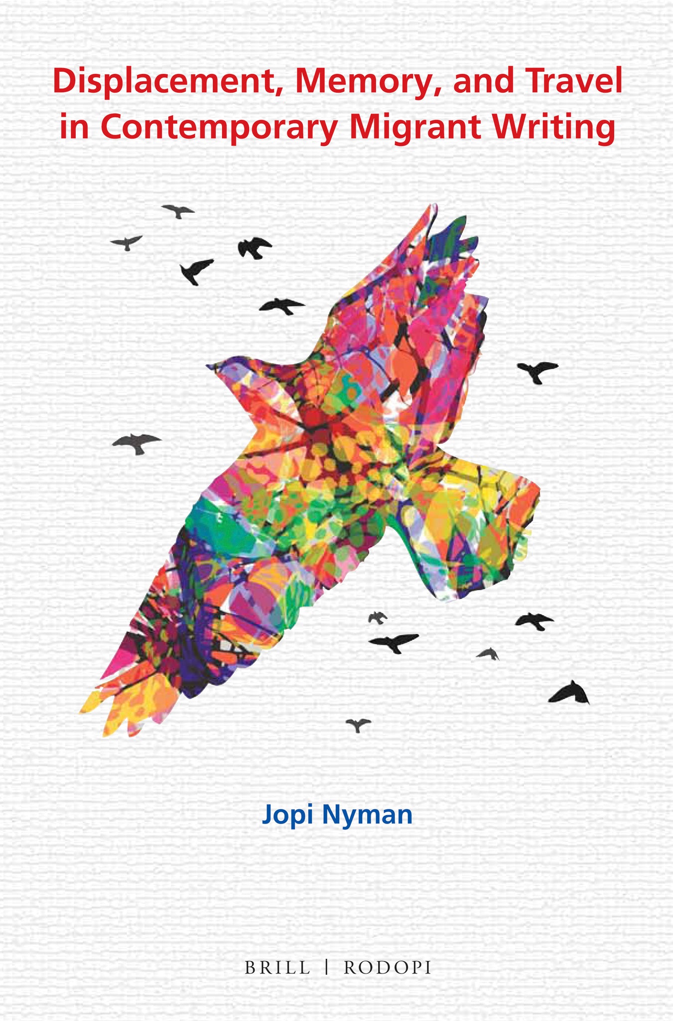Displacement, Memory, and Travel in Contemporary Migrant Writing