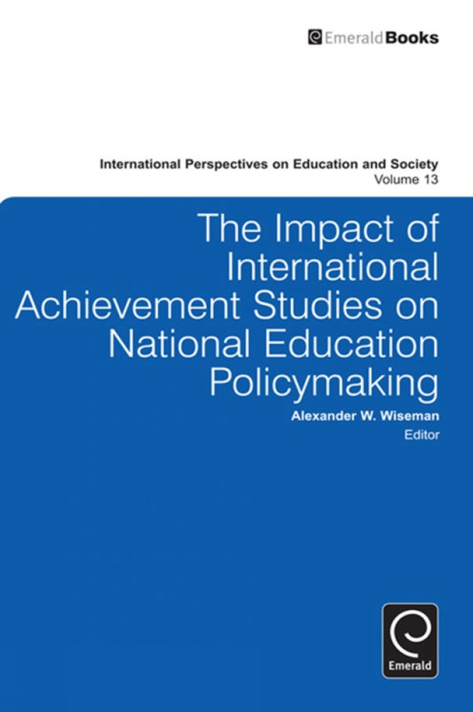 The Impact of International Achievement Studies on National Education Policymaking