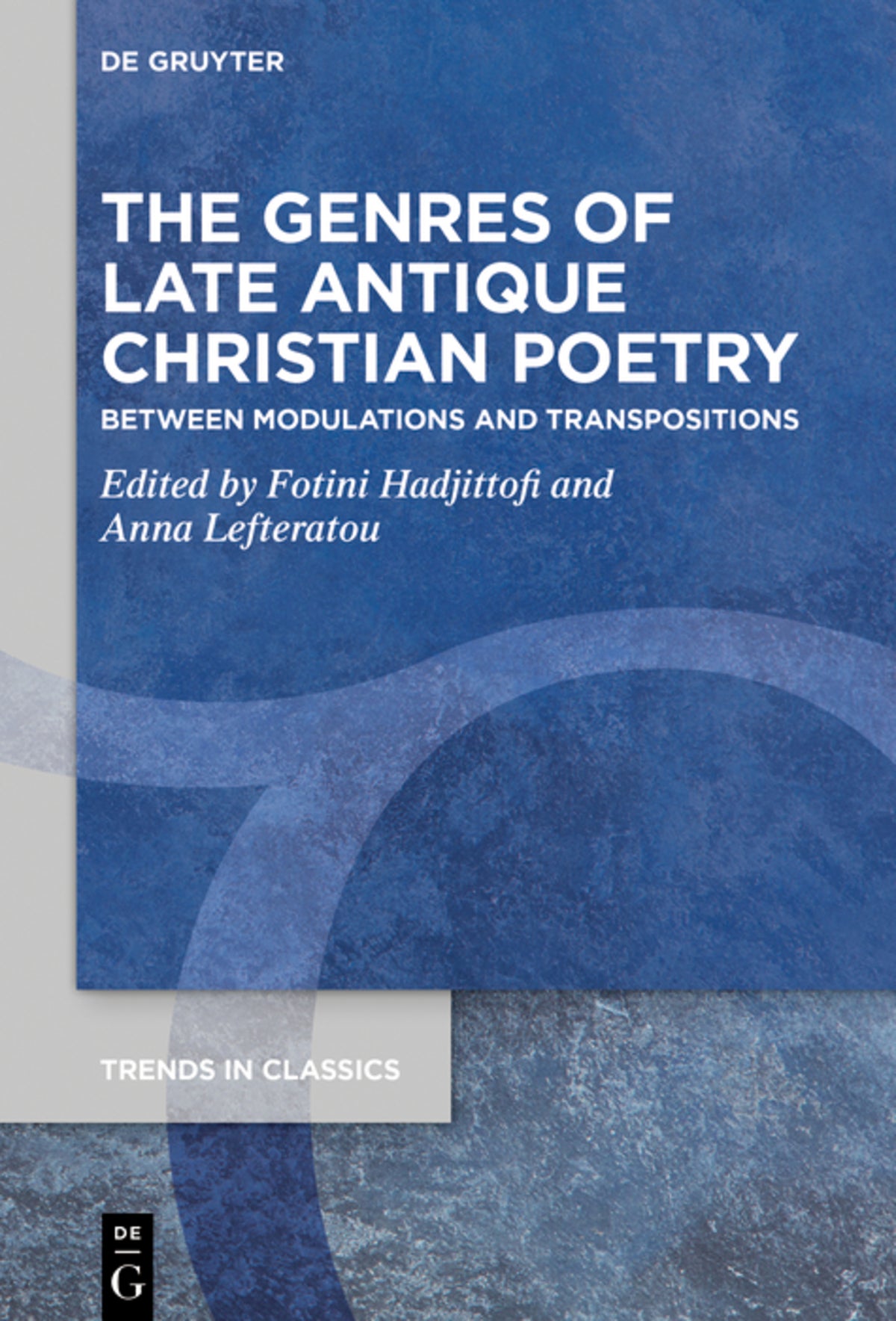 Cover image for The Genres of Late Antique Christian Poetry ISBN 9783110995831