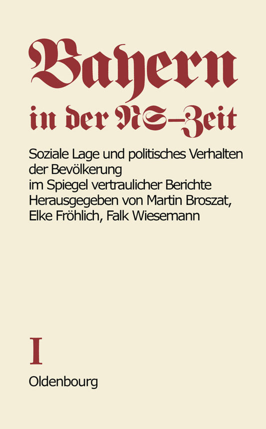 Soziale Lage und politisches Verhalten der Bevölkerung im Spiegel vertraulicher Berichte
