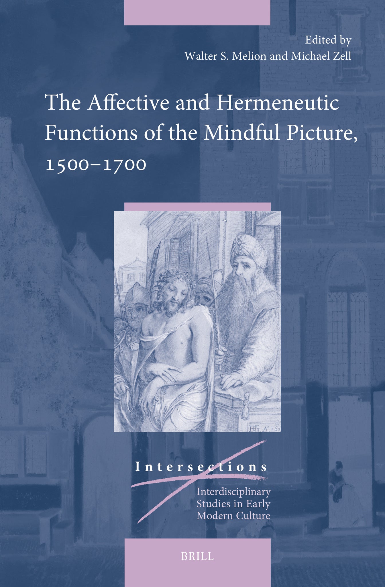 The Affective and Hermeneutic Functions of the Mindful Picture, 1500–1700
