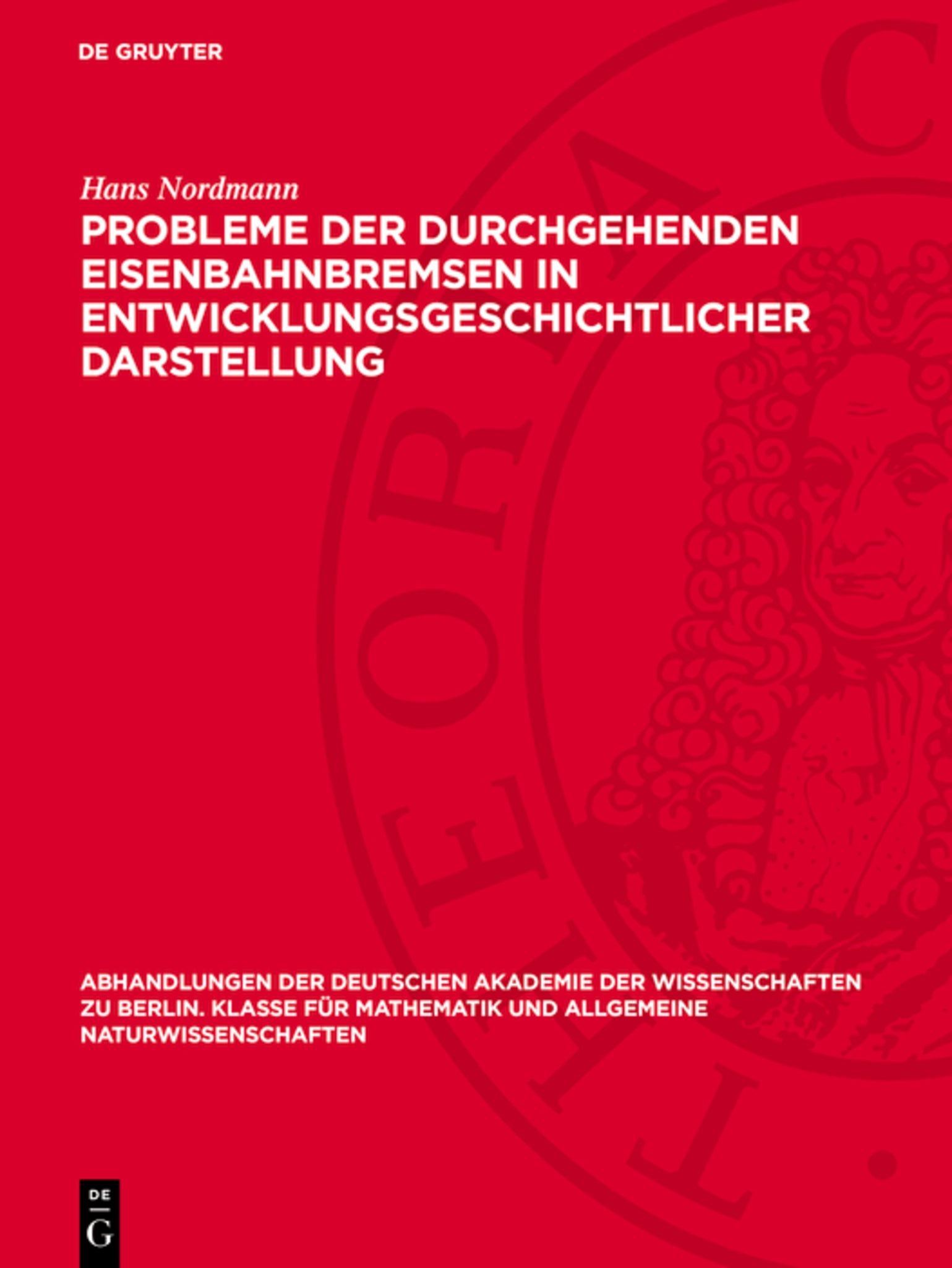 Probleme der durchgehenden Eisenbahnbremsen in entwicklungsgeschichtlicher Darstellung