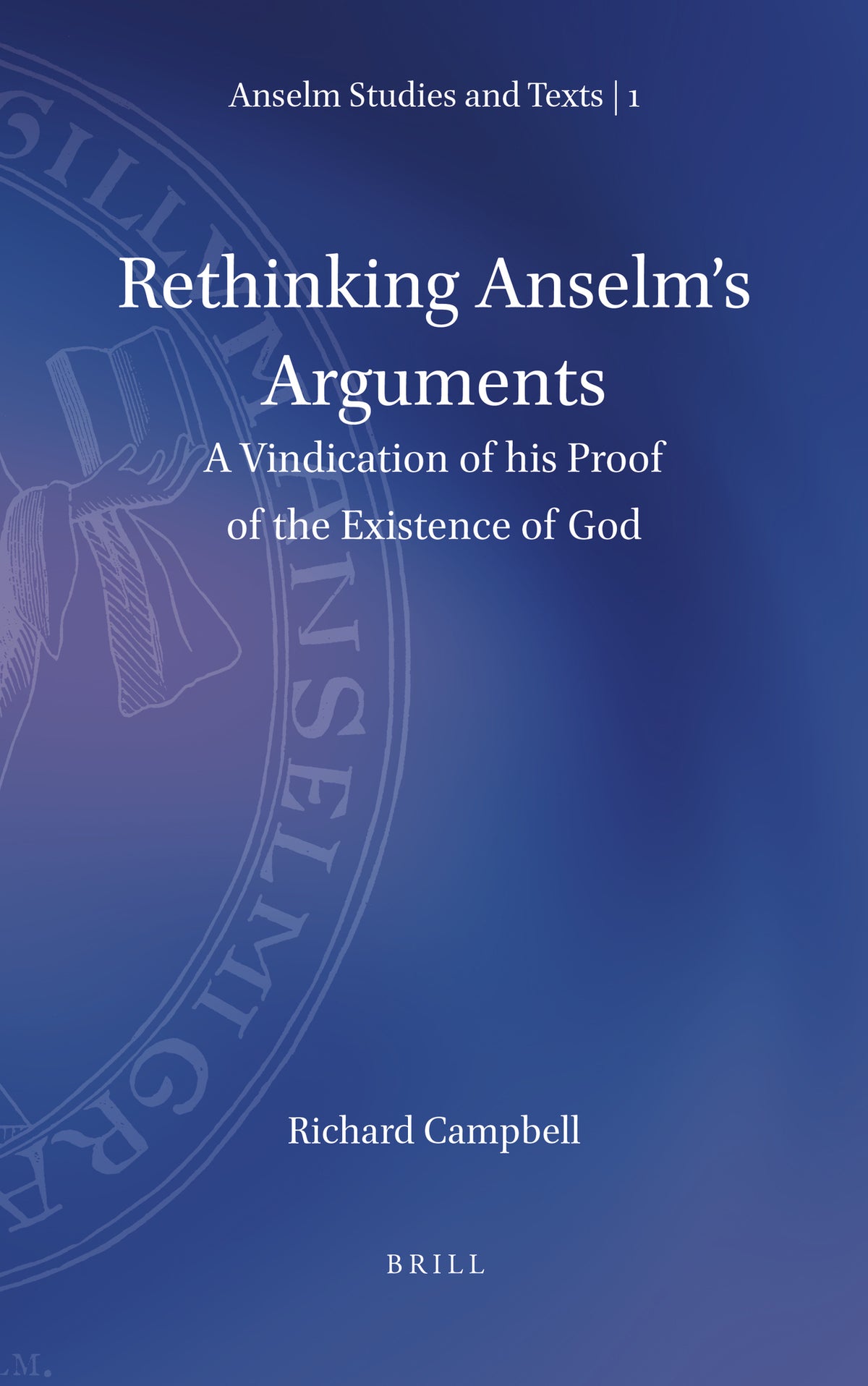 Cover image for Rethinking Anselm's Arguments ISBN 9789004358263