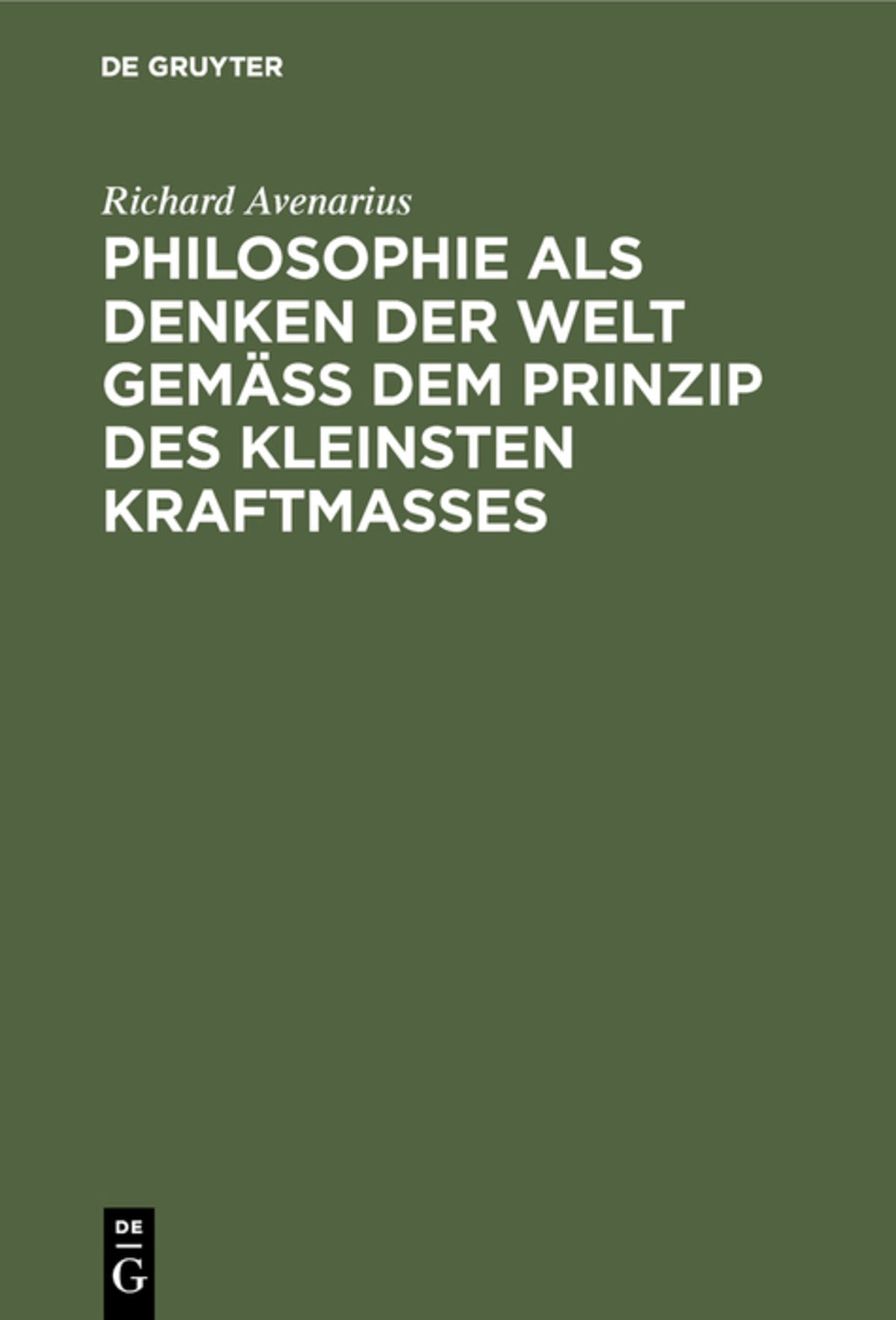 Cover image for Philosophie als Denken der Welt gemäß dem Prinzip des kleinsten Kraftmaßes ISBN 9783111165608