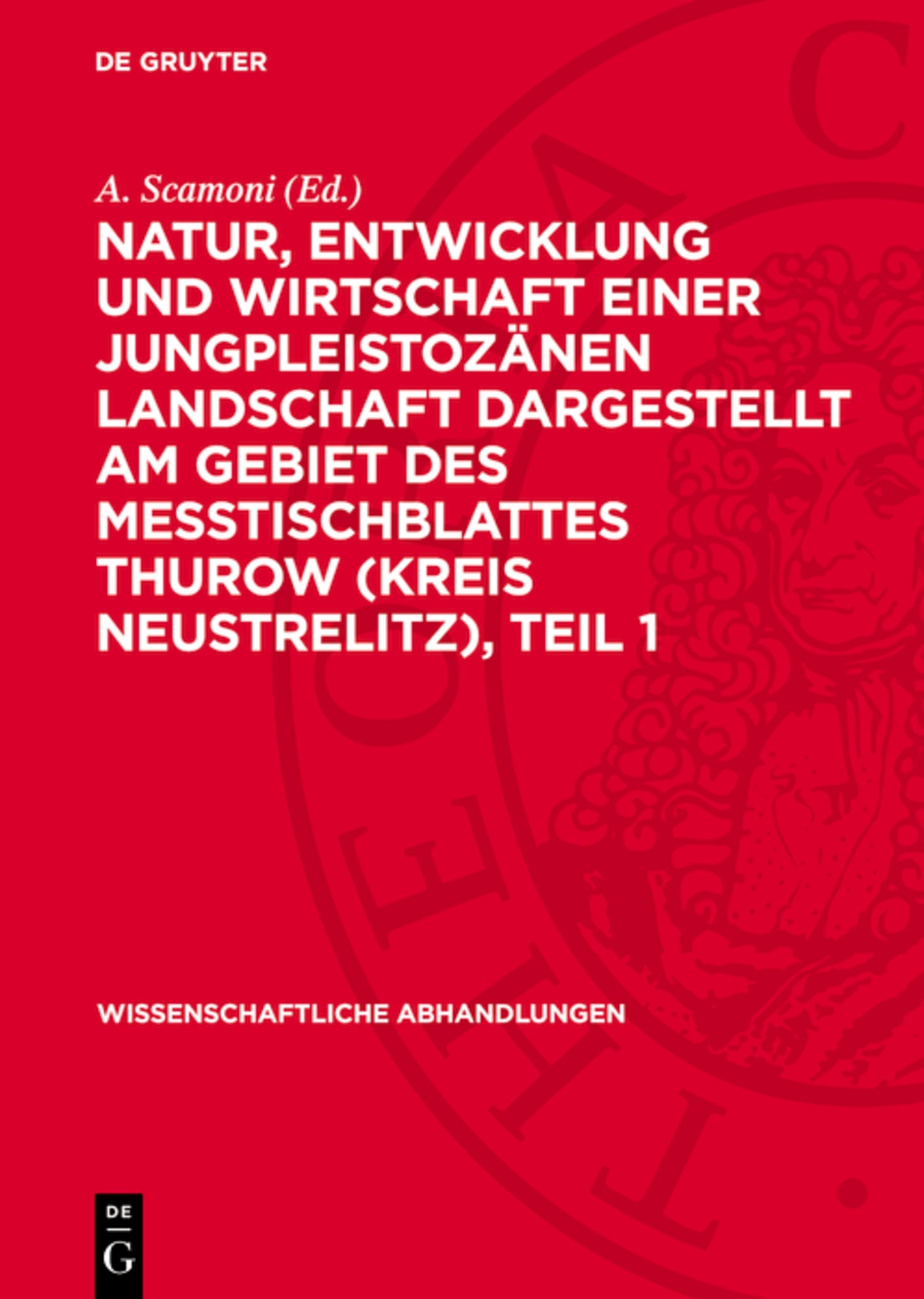Natur, Entwicklung und Wirtschaft einer Jungpleistozänen Landschaft dargestellt am Gebiet des Messtischblattes Thurow (Kreis Neustrelitz), Teil 1
