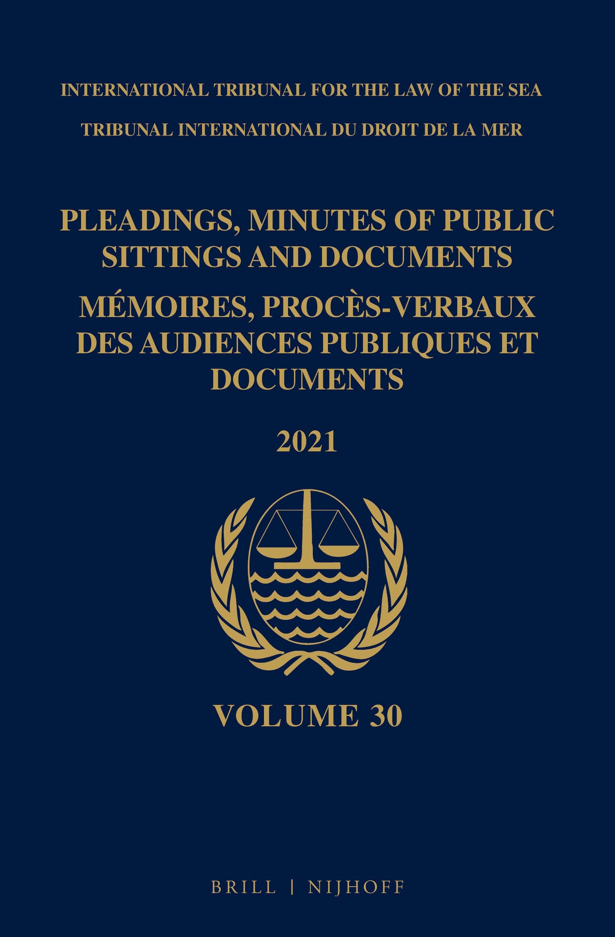 Pleadings, Minutes of Public Sittings and Documents / Mémoires, procès-verbaux des audiences publiques et documents, Volume 30 (2021)