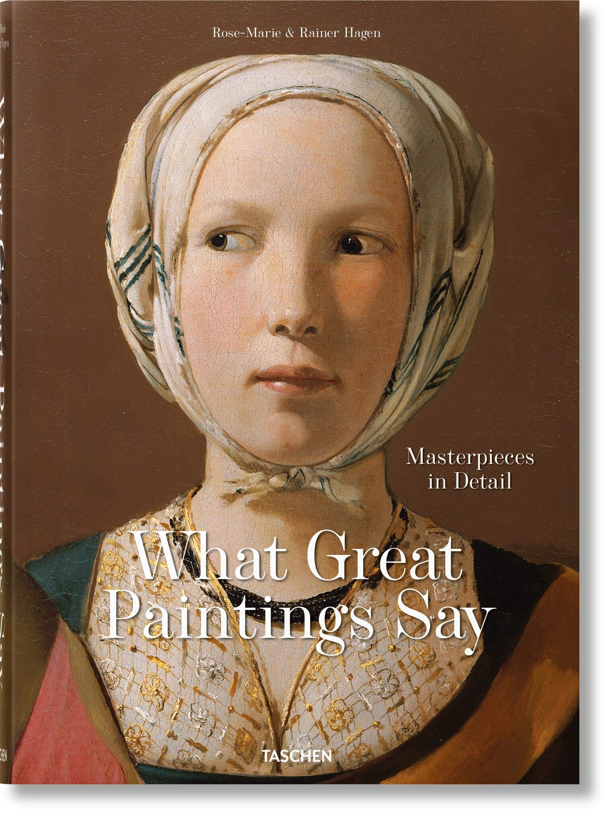 What Great Paintings Say. Masterpieces in Detail