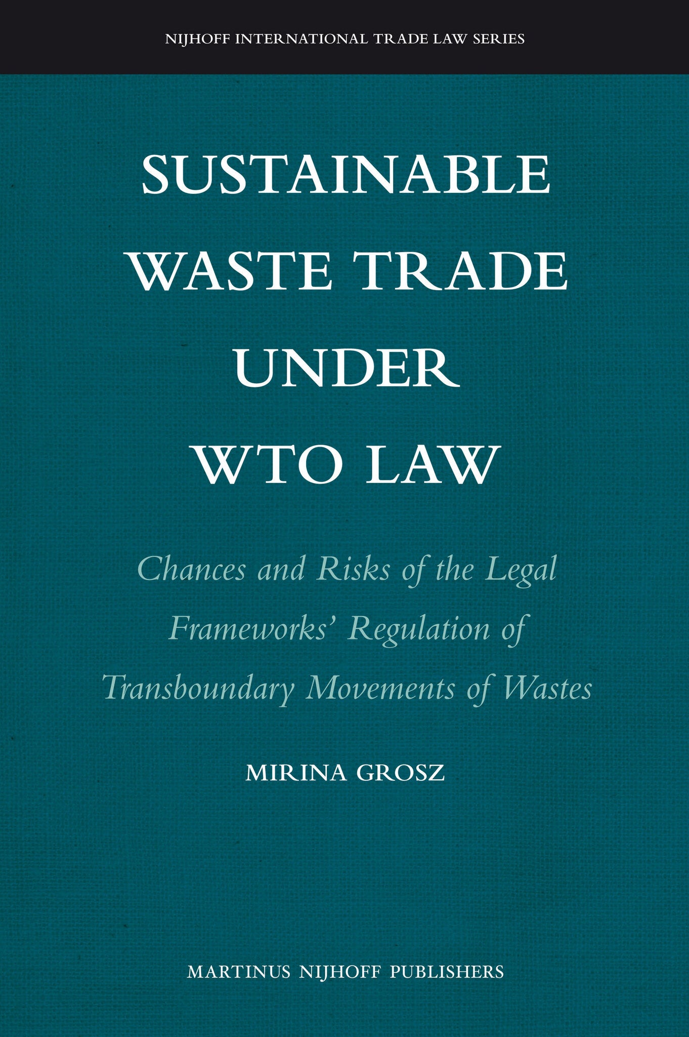 Sustainable Waste Trade under WTO Law