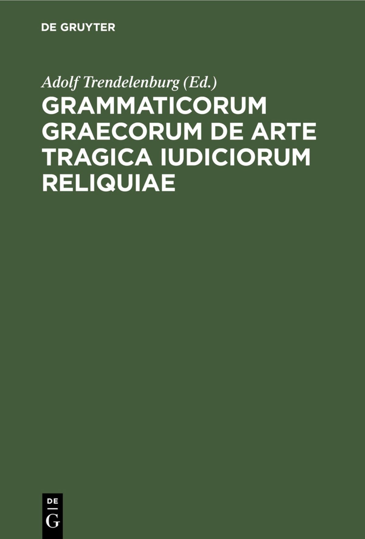 Grammaticorum graecorum de arte tragica iudiciorum reliquiae