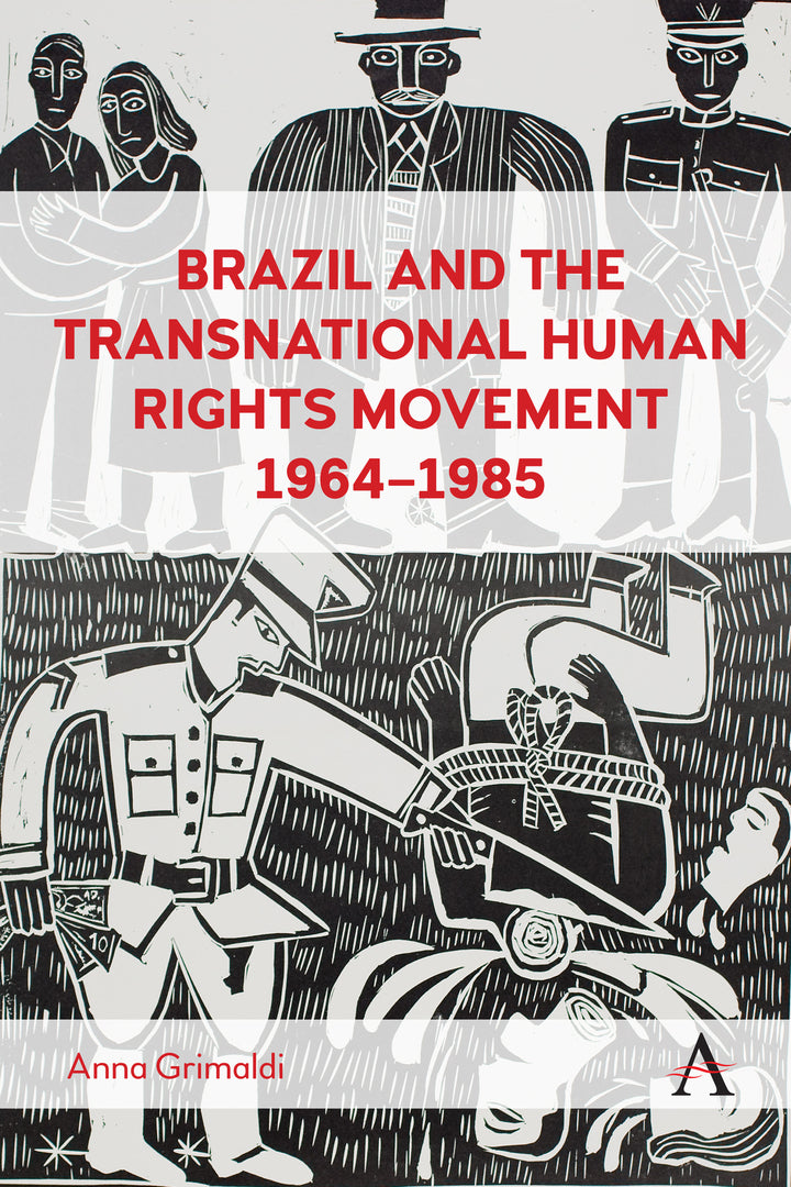 Cover image for Brazil and the Transnational Human Rights Movement, 1964-1985 ISBN 9781839985508