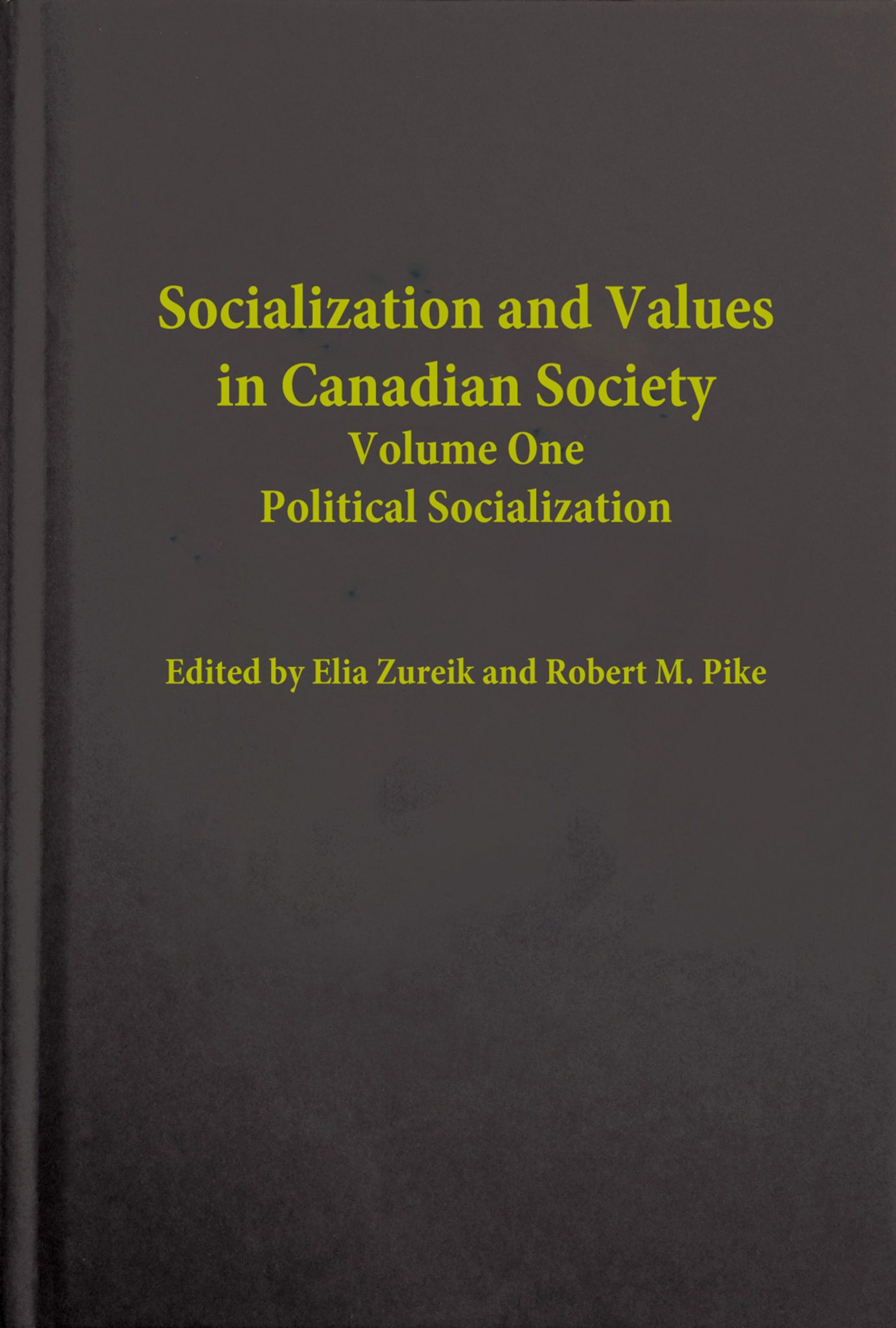 Socialization and Values in Canadian Society, Volume I