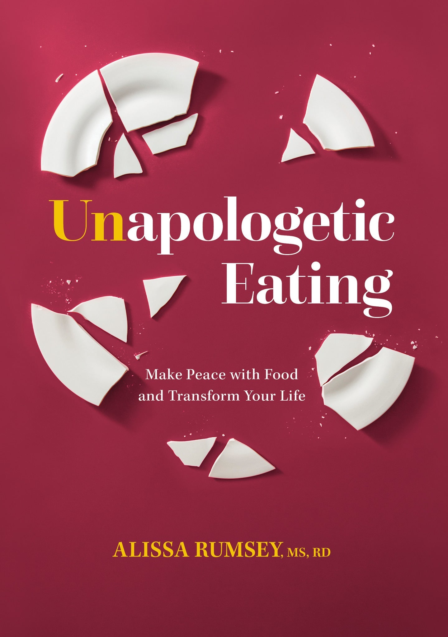 Cover image for Unapologetic Eating ISBN 9781628604252
