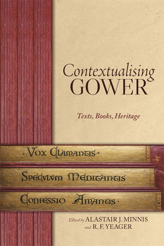 Contextualising Gower: Texts, Books, Heritage