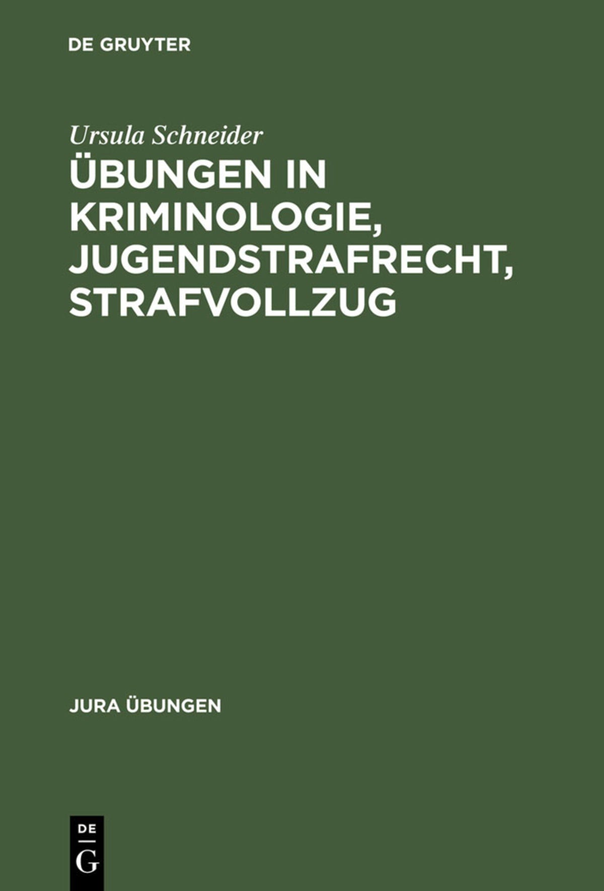 Cover image for Übungen in Kriminologie, Jugendstrafrecht, Strafvollzug ISBN 9783110059823