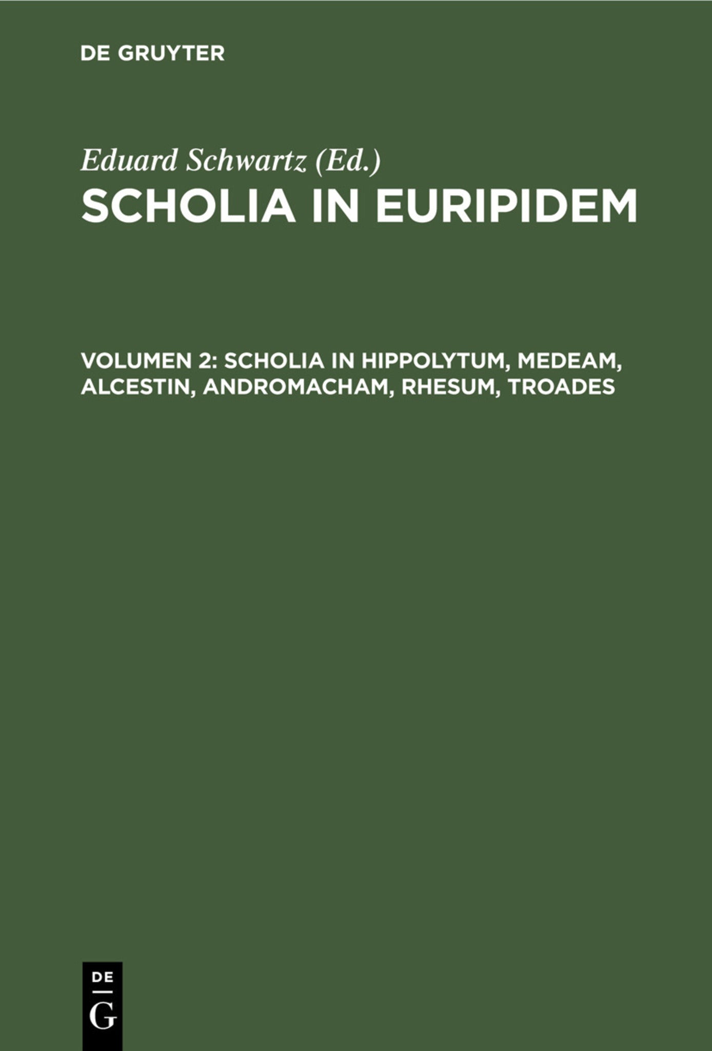 Scholia in Hippolytum, Medeam, Alcestin, Andromacham, Rhesum, Troades