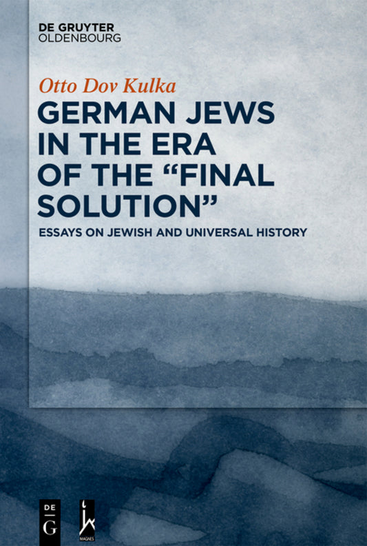 German Jews in the Era of the “Final Solution”