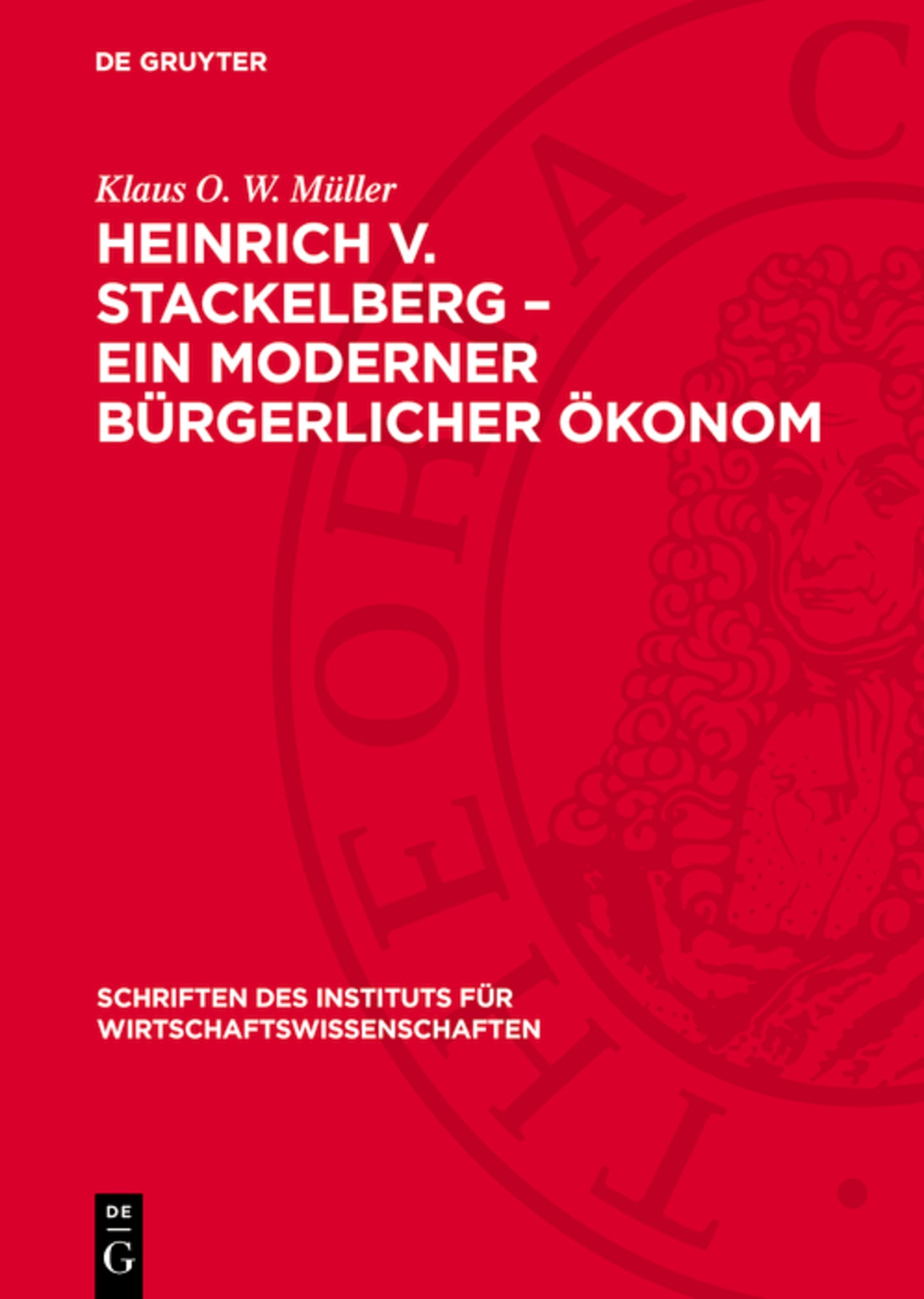 Heinrich v. Stackelberg – Ein moderner bürgerlicher Ökonom