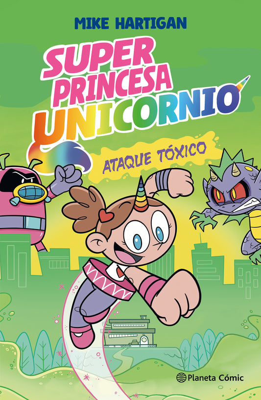 Super Princesa Unicornio 2. Ataque tóxico (Novela gráfica) / Super Unicorn Princess 2. Toxic Takeover (A Graphic Novel)