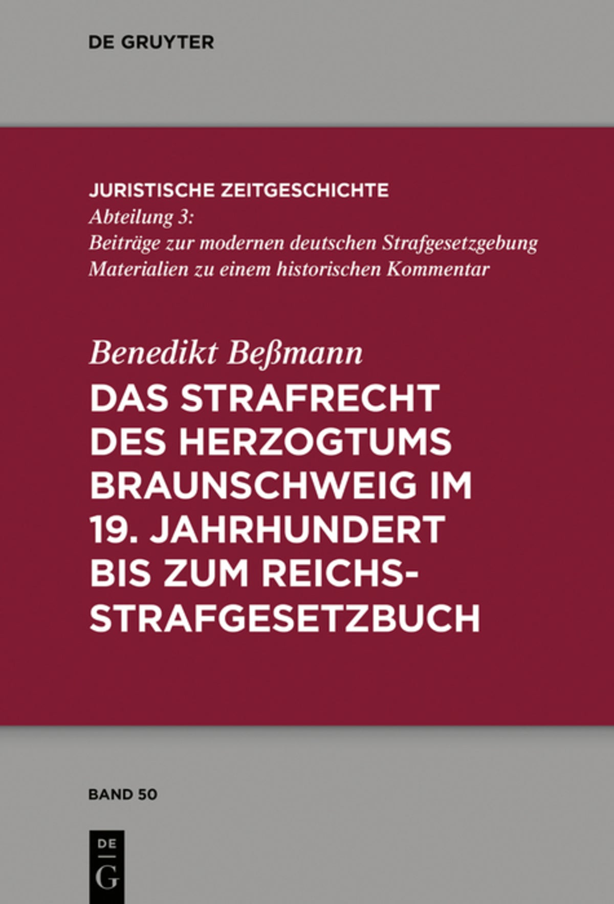 Cover image for Das Strafrecht des Herzogtums Braunschweig im 19. Jahrhundert bis zum Reichsstrafgesetzbuch ISBN 9783110646542