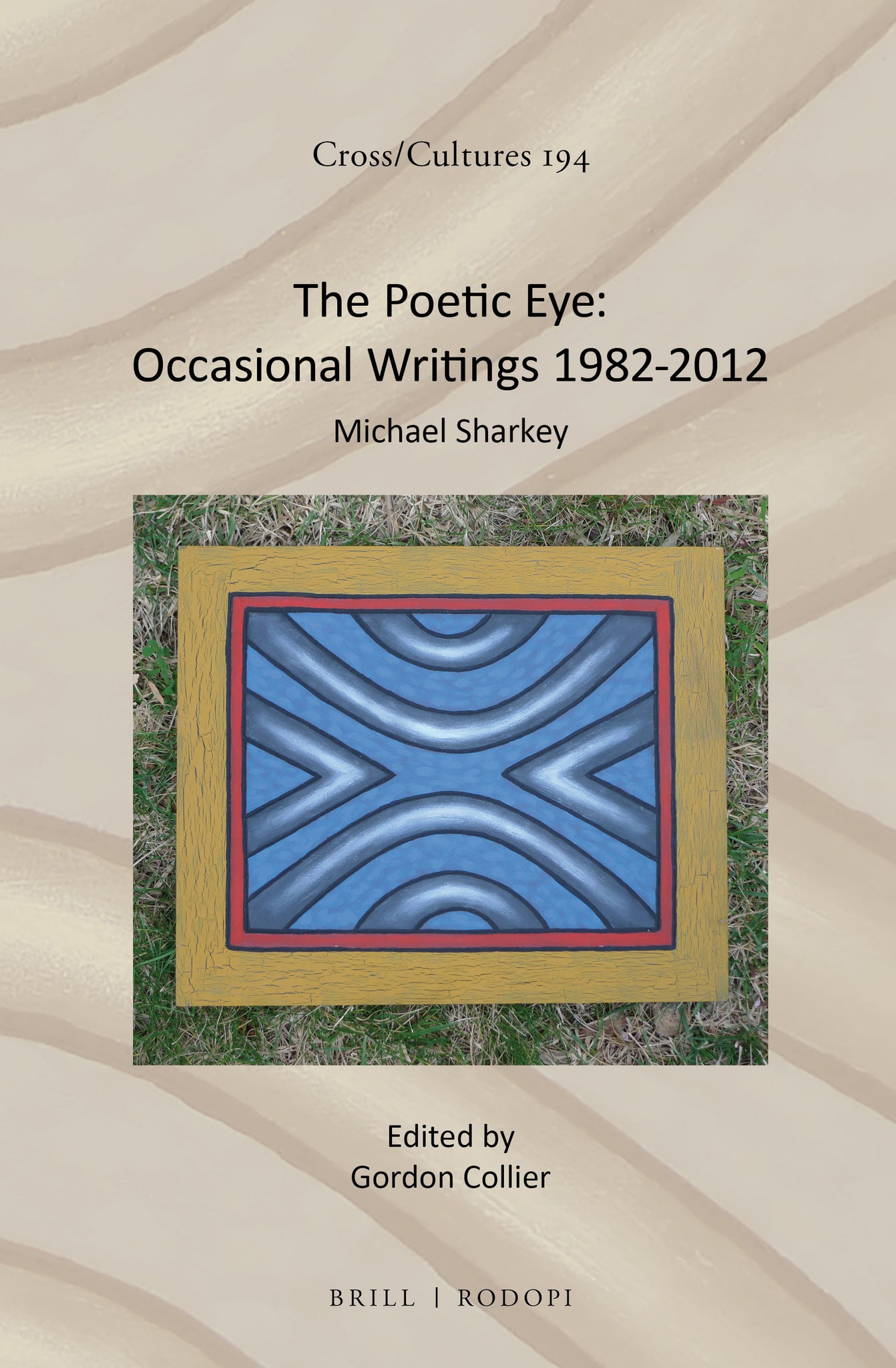 The Poetic Eye: Occasional Writings 1982-2012