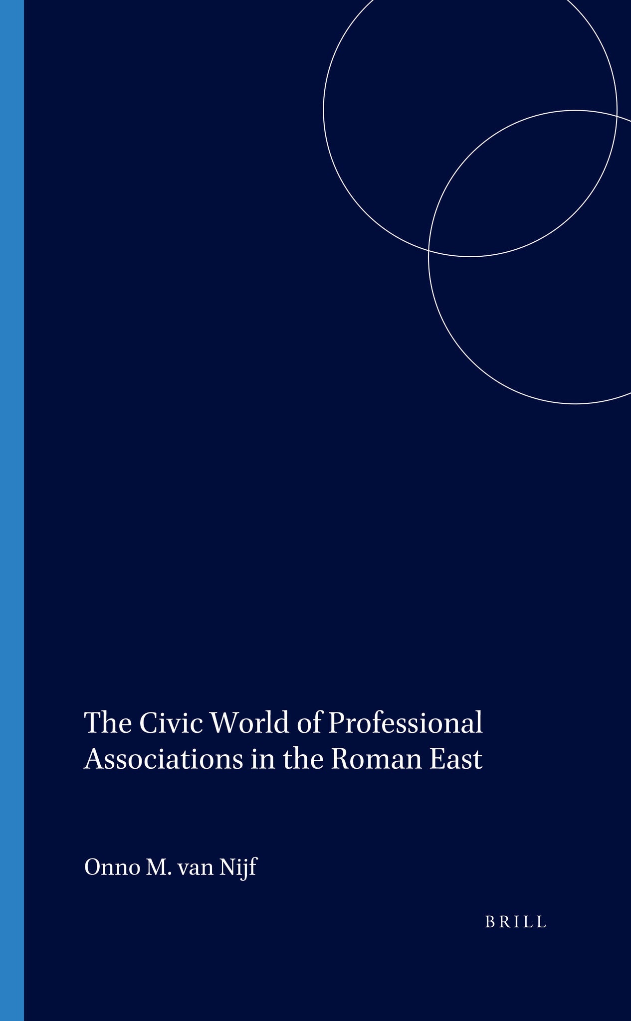 The Civic World of Professional Associations in the Roman East