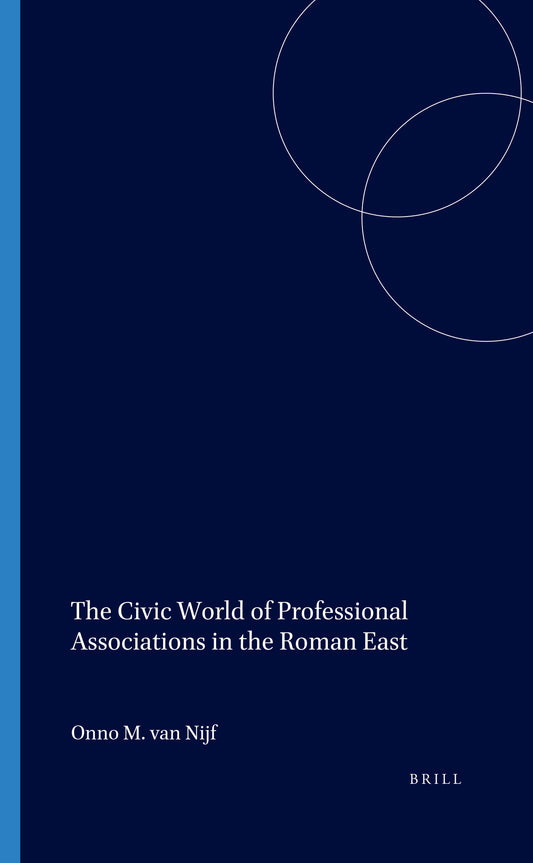 The Civic World of Professional Associations in the Roman East