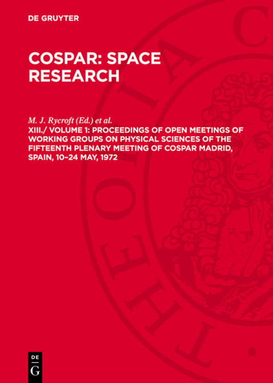 Proceedings of Open Meetings of Working Groups on Physical Sciences of the Fifteenth Plenary Meeting of COSPAR MADRID, SPAIN, 10–24 May, 1972