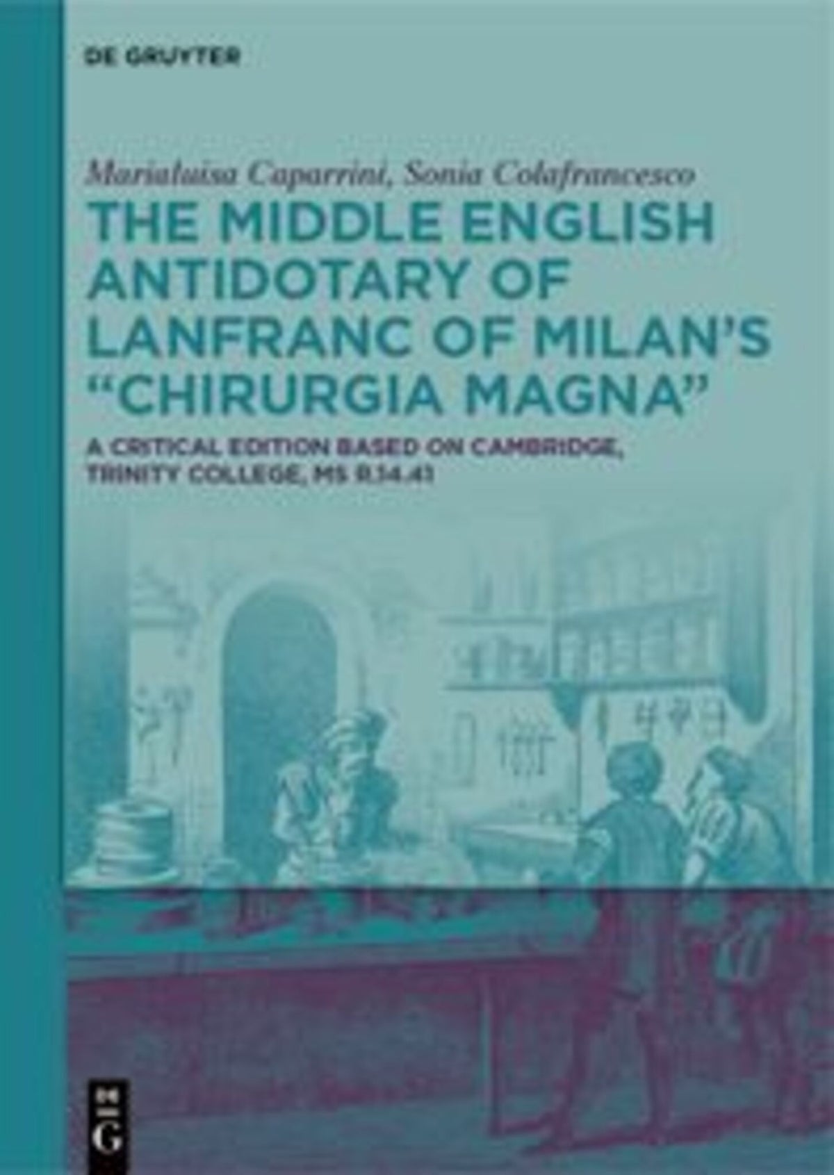 The Middle English Antidotary of Lanfranc of Milan’s “Chirurgia Magna”