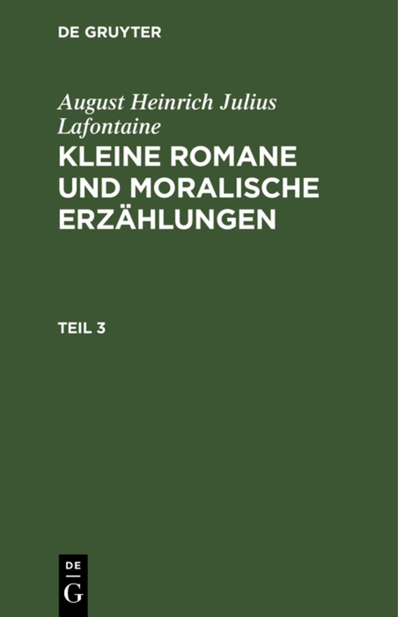 August Heinrich Julius Lafontaine: Kleine Romane und moralische Erzählungen. Teil 3