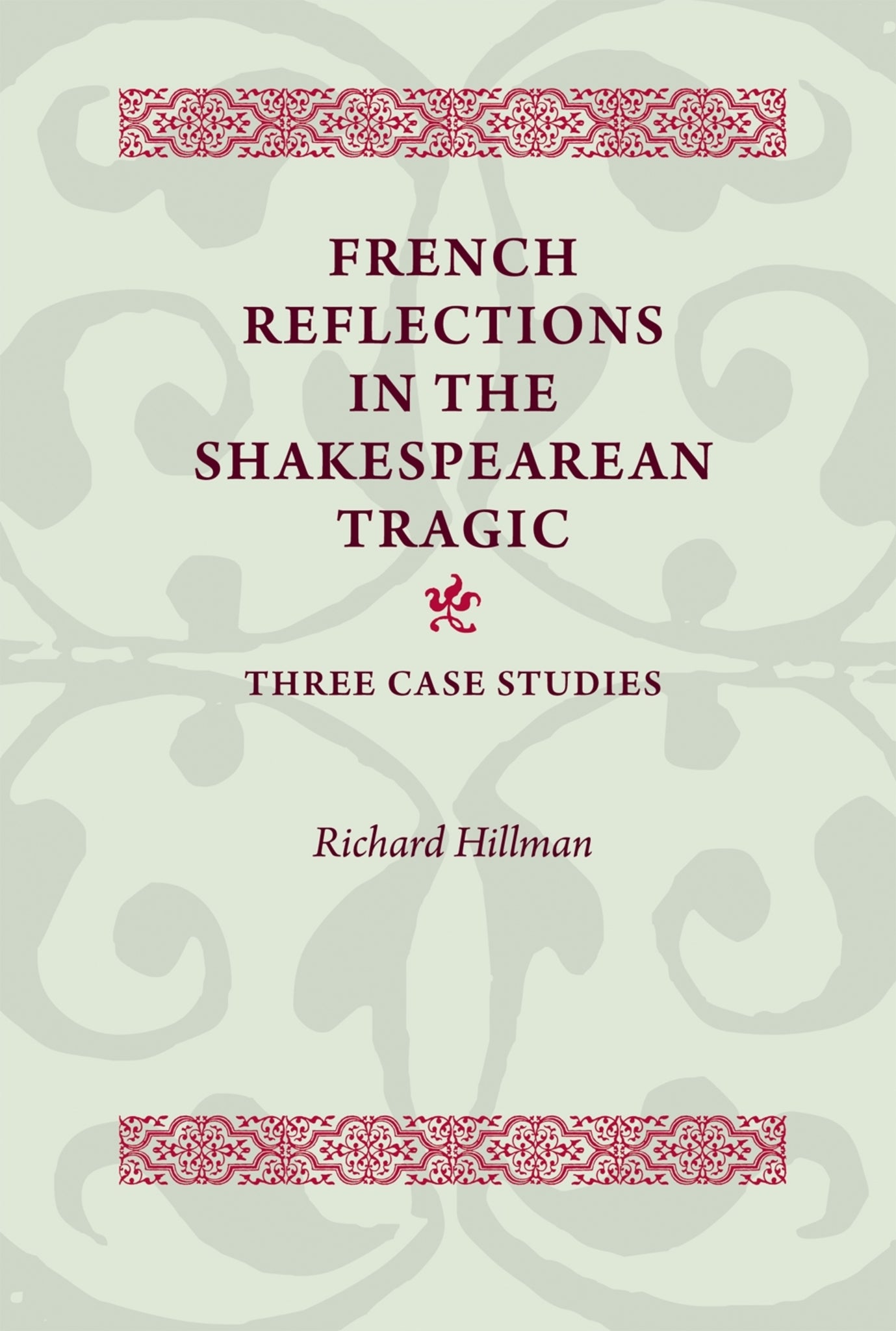 French Reflections in the Shakespearean Tragic