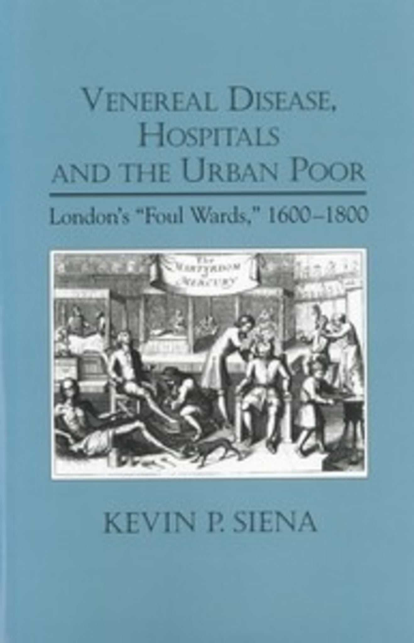 Venereal Disease, Hospitals and the Urban Poor