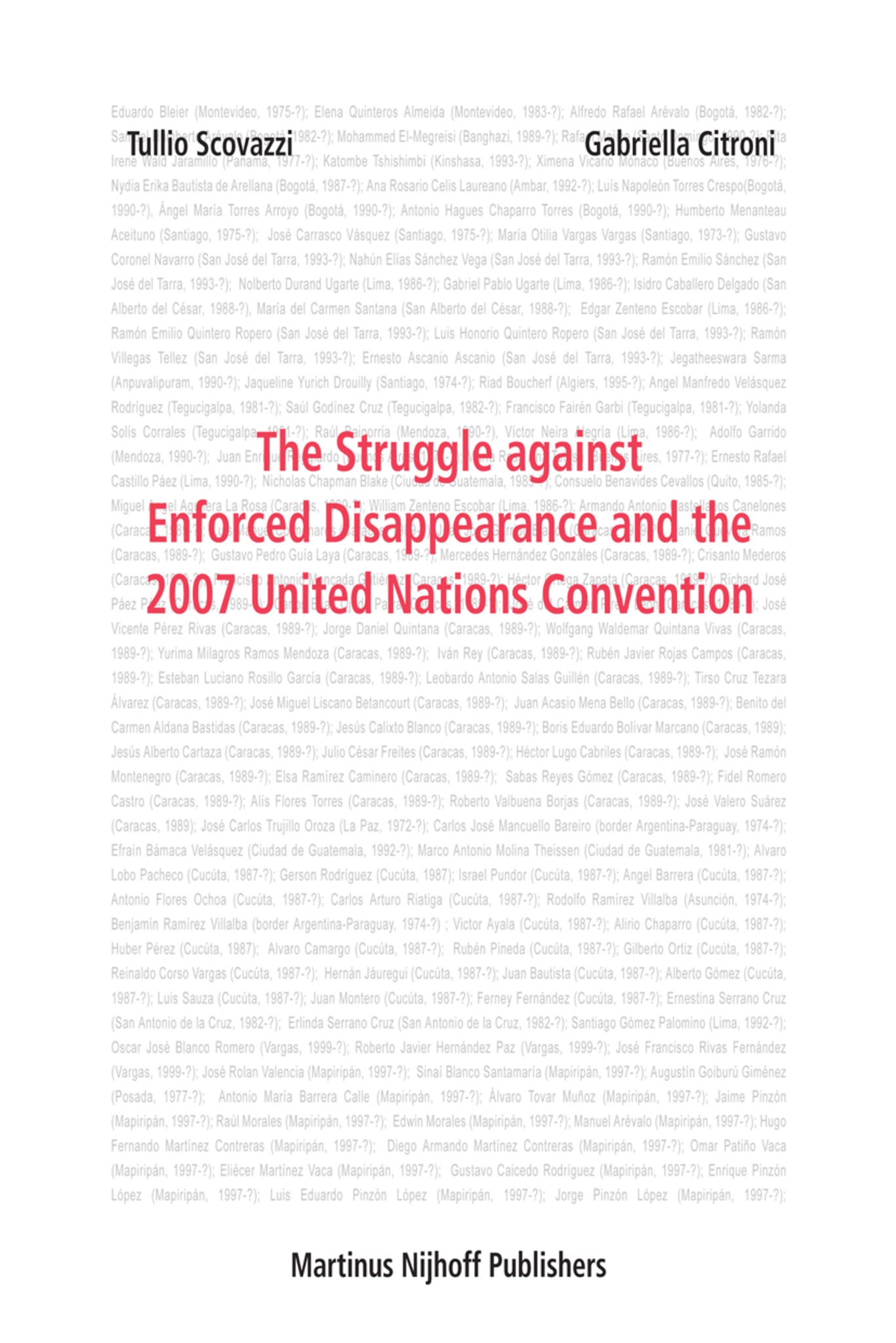 The Struggle against Enforced Disappearance and the 2007 United Nations Convention
