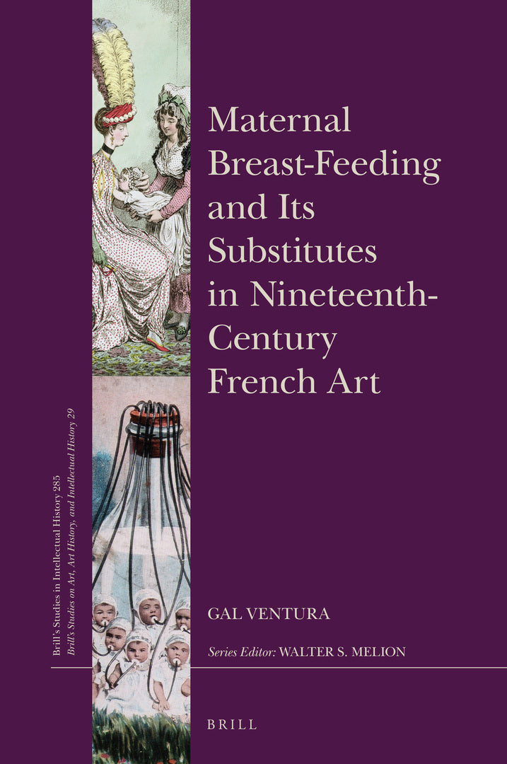 Cover image for Maternal Breast-Feeding and Its Substitutes in Nineteenth-Century French Art ISBN 9789004366824
