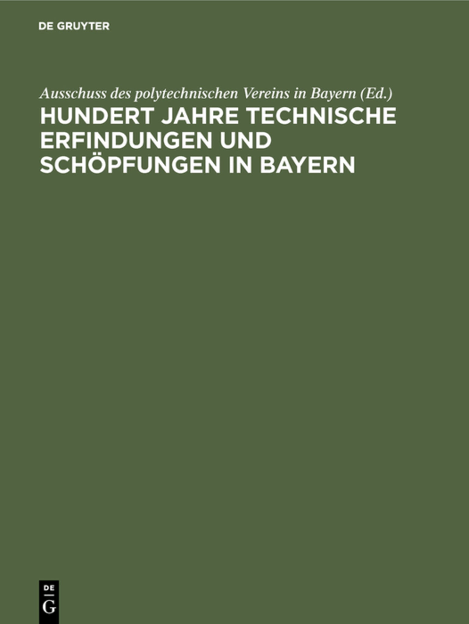 Hundert Jahre technische Erfindungen und Schöpfungen in Bayern