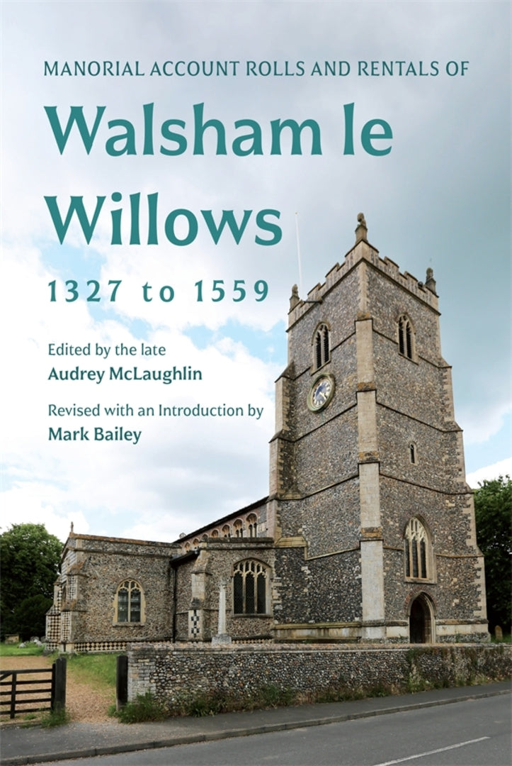 Cover image for Manorial Account Rolls and Rentals of Walsham Le Willows 1327 to 1559 ISBN 9781916931404