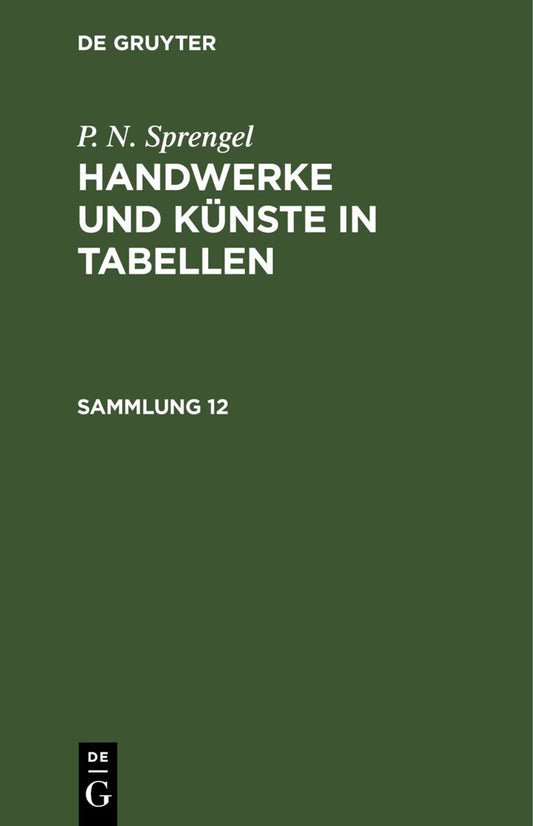 P. N. Sprengel: Handwerke und Künste in Tabellen. Sammlung 12