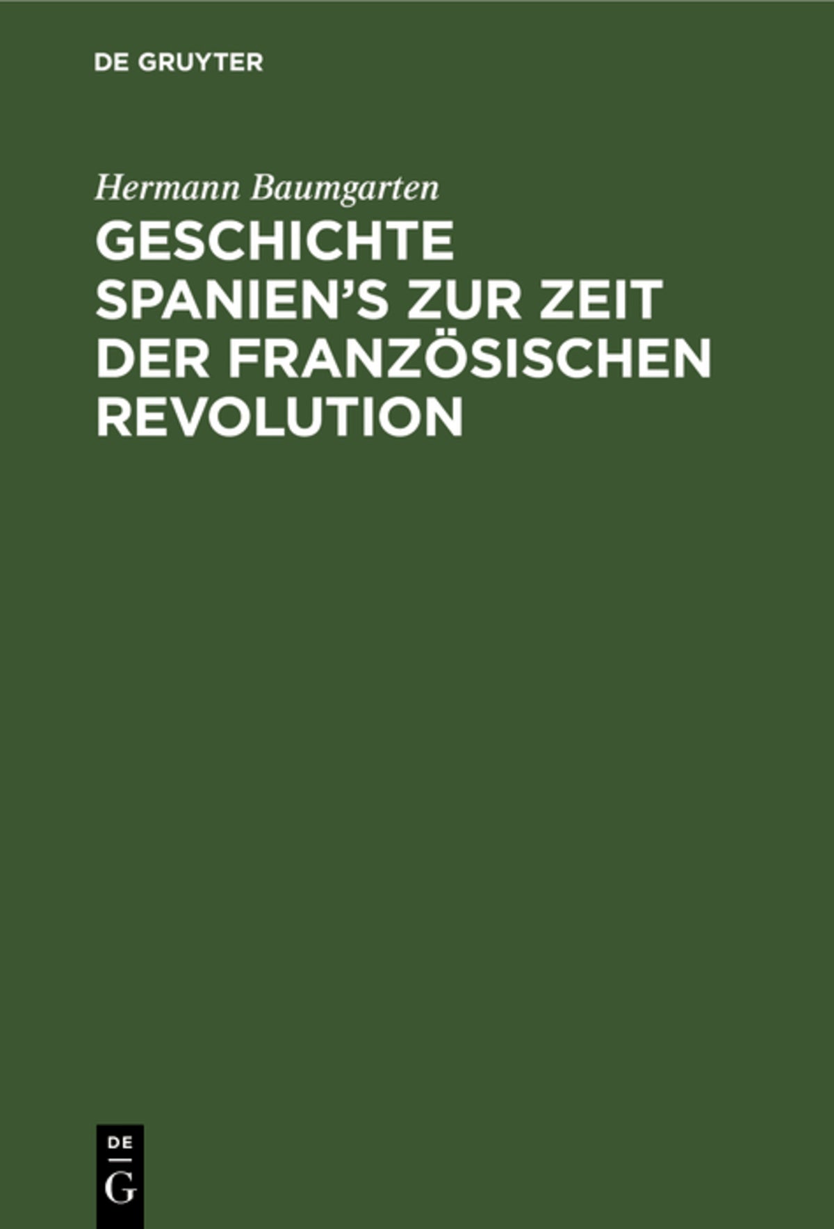 Cover image for Geschichte Spanien's zur Zeit der französischen Revolution ISBN 9783111105482