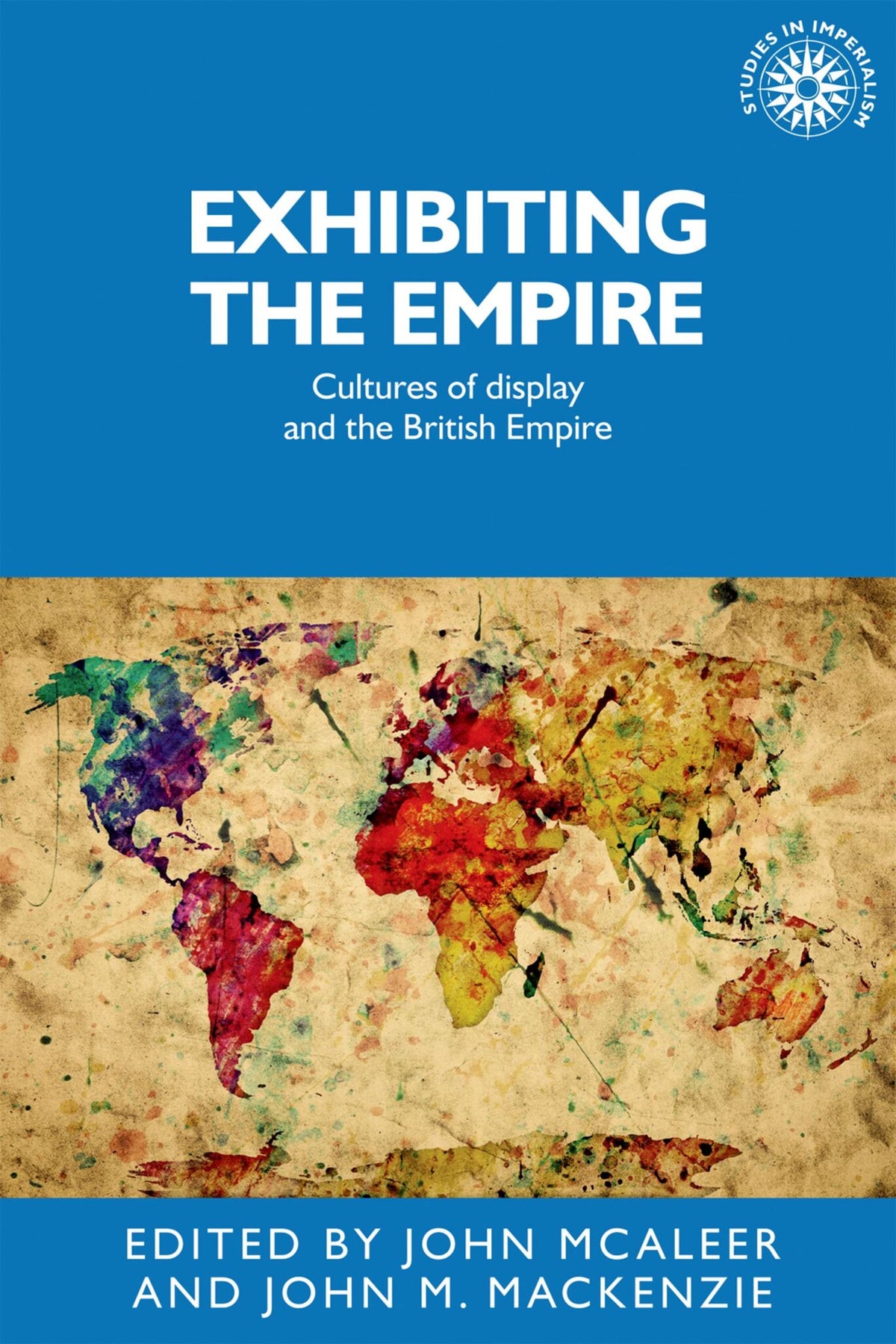 Cover image for Exhibiting the Empire ISBN 9781526118356