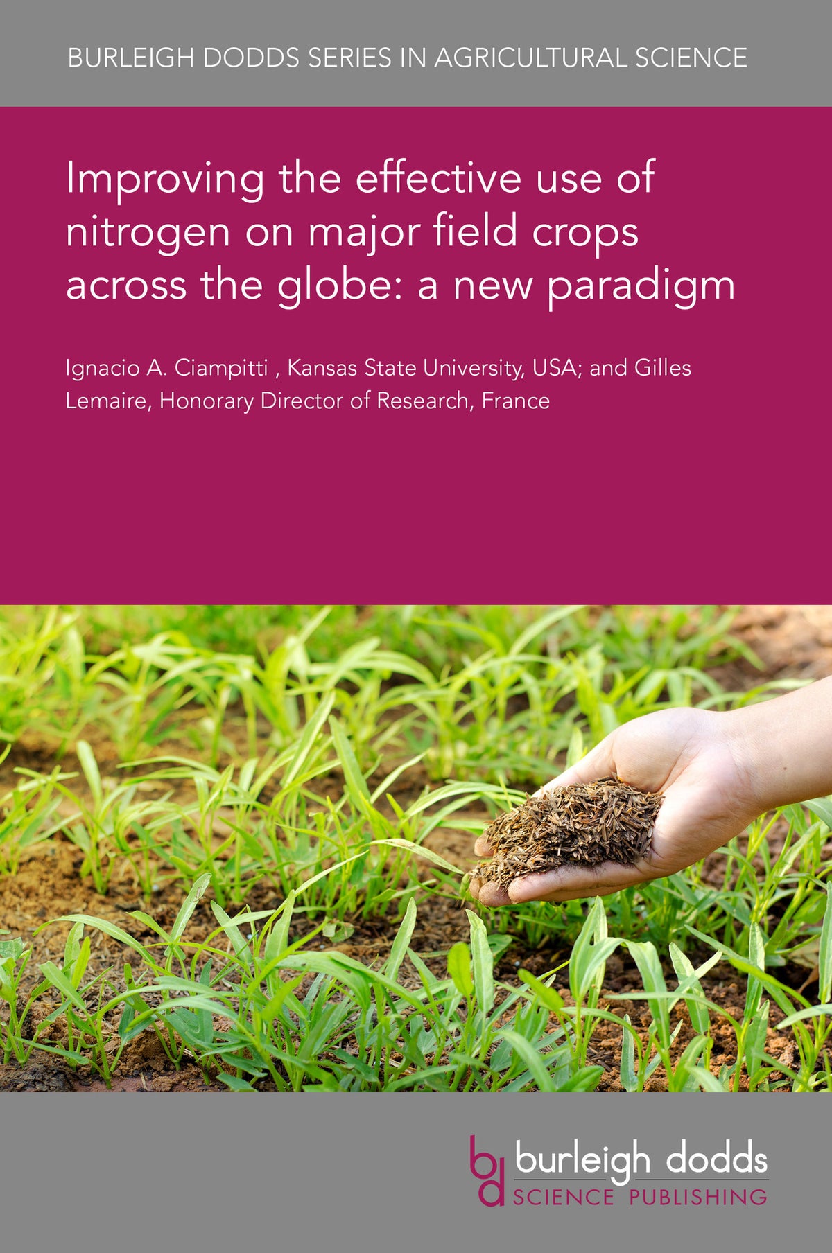 Improving the effective use of nitrogen on major field crops across the globe: a new paradigm