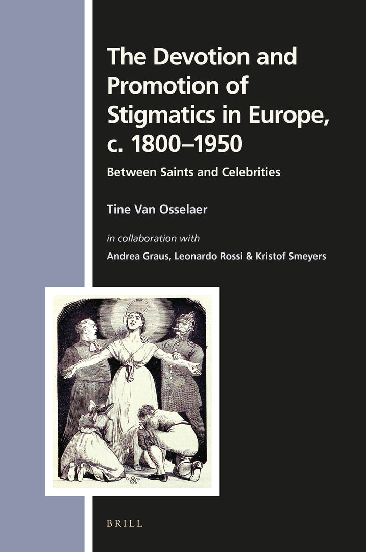 Cover image for The Devotion and Promotion of Stigmatics in Europe, c. 1800–1950 ISBN 9789004439191