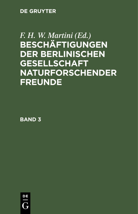 Beschäftigungen der Berlinischen Gesellschaft Naturforschender Freunde. Band 3