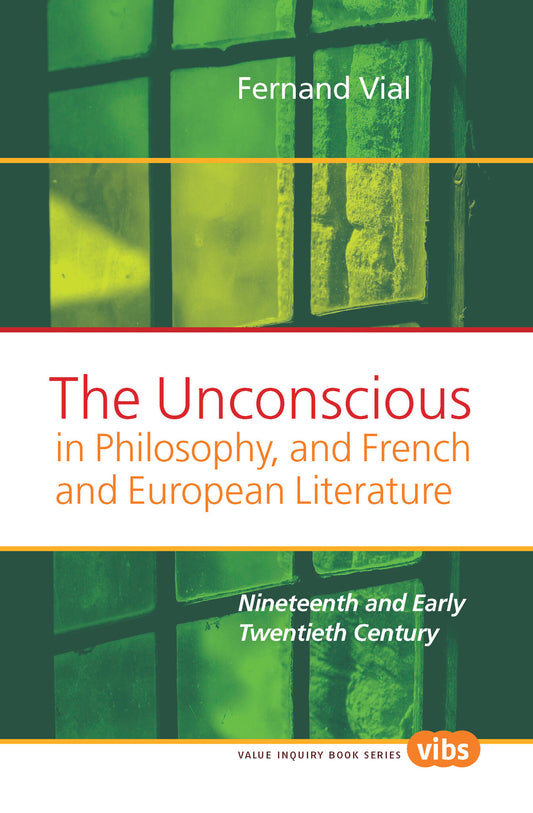The Unconscious in Philosophy, and French and European Literature
