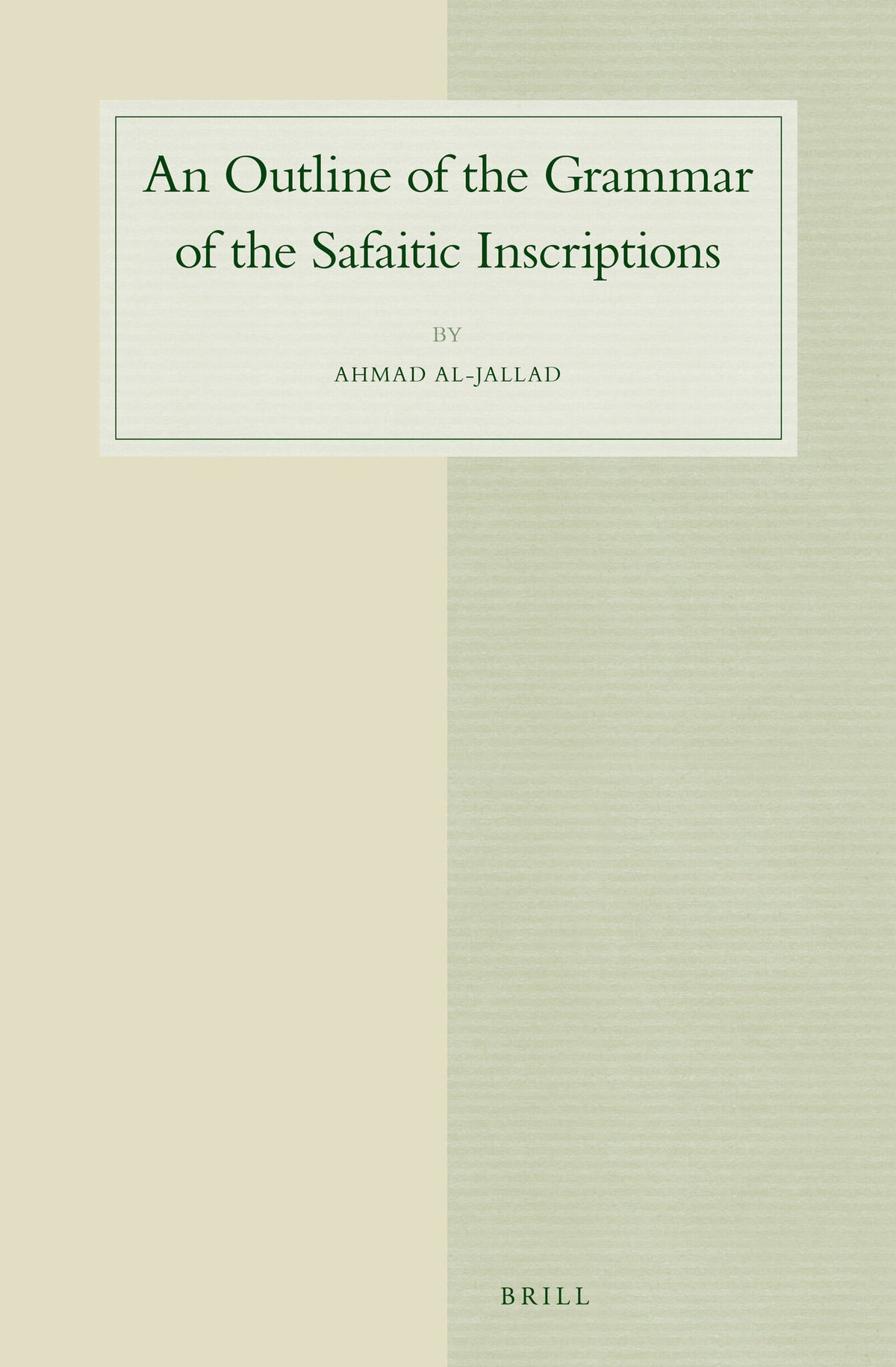 Cover image for An Outline of the Grammar of the Safaitic Inscriptions ISBN 9789004289291