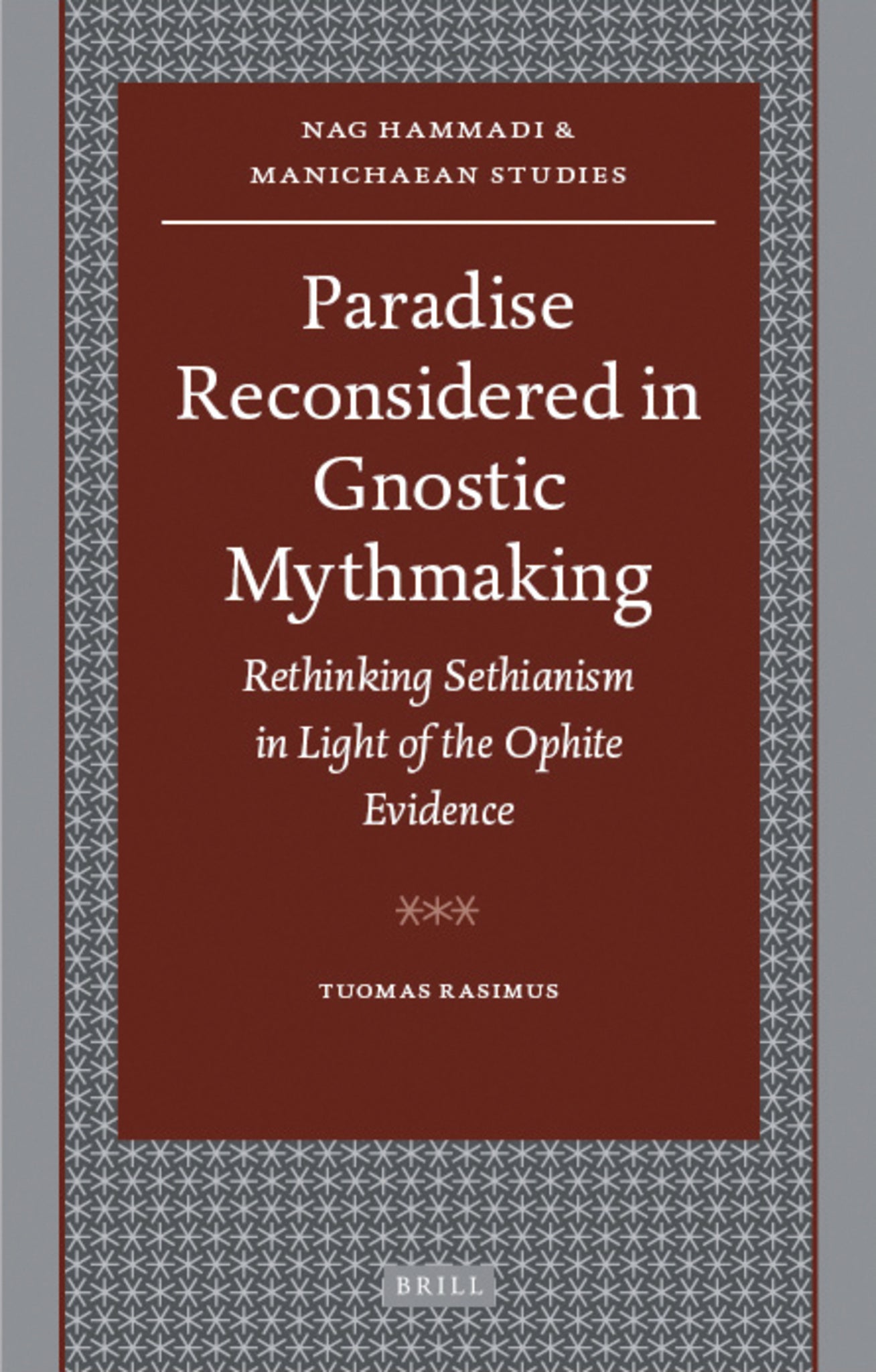 Paradise Reconsidered in Gnostic Mythmaking