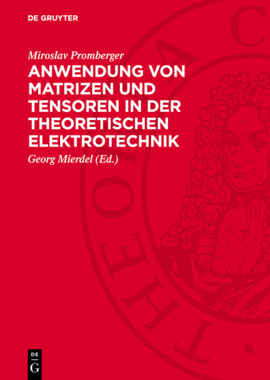Anwendung von Matrizen und Tensoren in der theoretischen Elektrotechnik