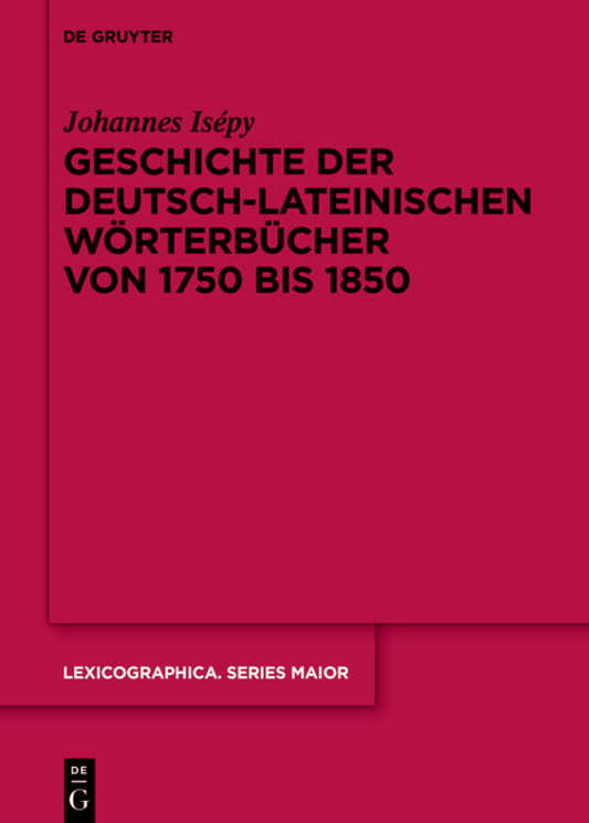 Geschichte der deutsch-lateinischen Wörterbücher von 1750 bis 1850