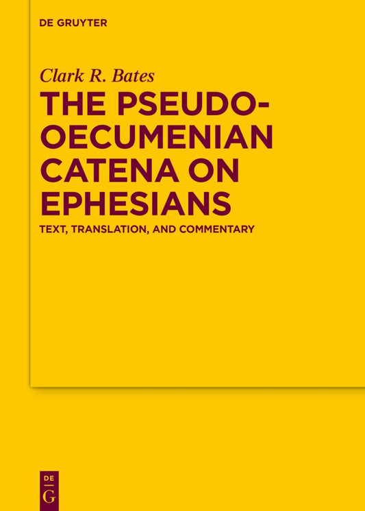 The Pseudo-Oecumenian Catena on Ephesians