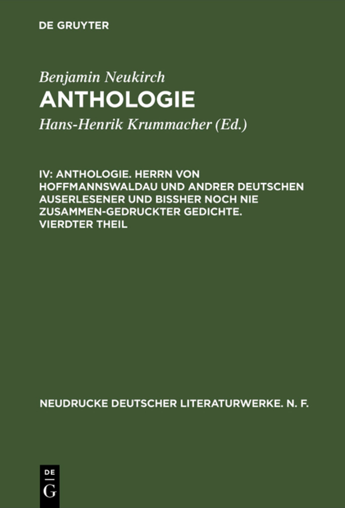 Anthologie. Herrn von Hoffmannswaldau und andrer Deutschen auserlesener und bißher noch nie zusammen-gedruckter Gedichte. Vierdter Theil