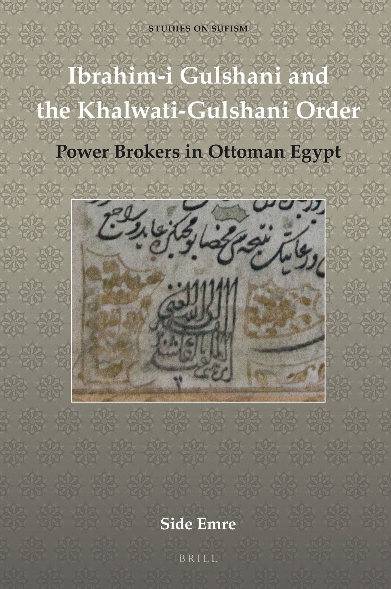 Ibrahim-i Gulshani and the Khalwati-Gulshani Order